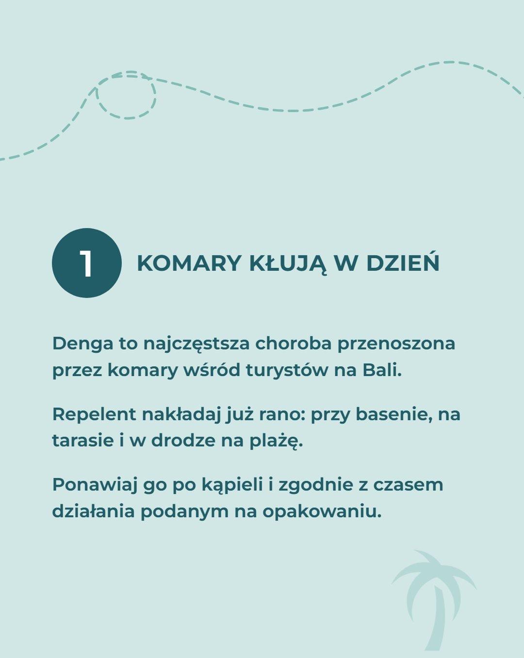 Komary kłują w dzień. Denga to najczęstsza choroba przenoszona przez komary wśród turystów na Bali. Repelent nakładaj już rano: przy basenie, na tarasie i w drodze na plażę. Ponawiaj go po kąpieli i zgodnie z czasem działania podanym na opakowaniu.